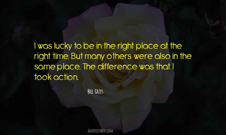 Right Time Right Place Quotes #655223