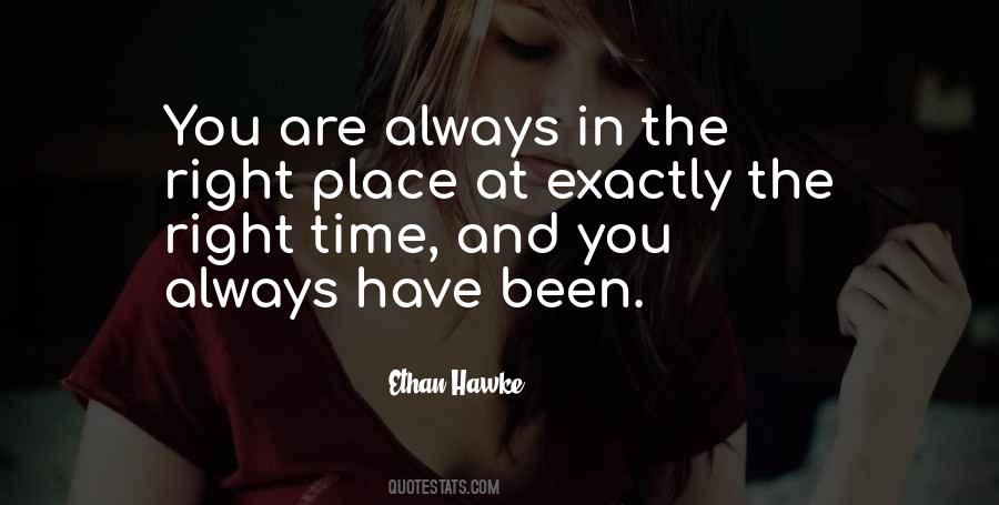 Right Time Right Place Quotes #89326