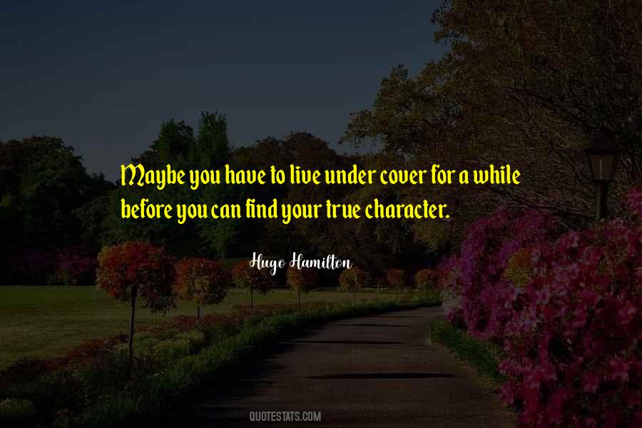 Quotes About Your True Character #1318659