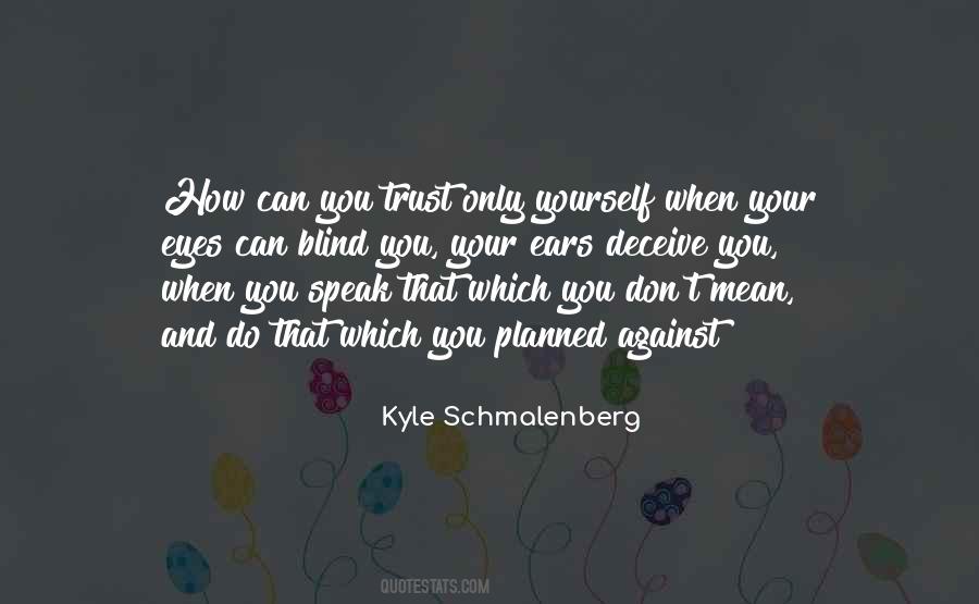 Quotes About You Can Only Trust Yourself #471241