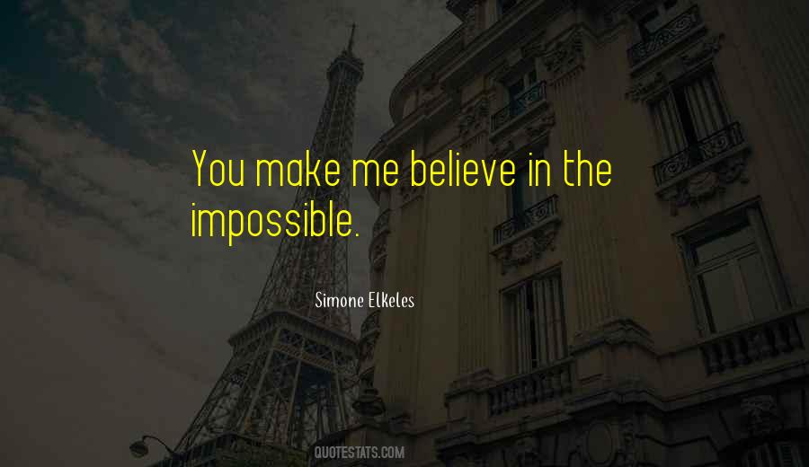 Quotes About Believe In The Impossible #1261416