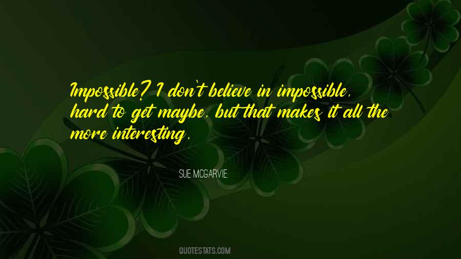 Quotes About Believe In The Impossible #1319148