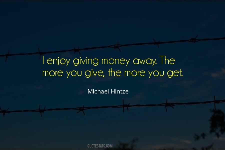 Quotes About Giving Away Money #290151