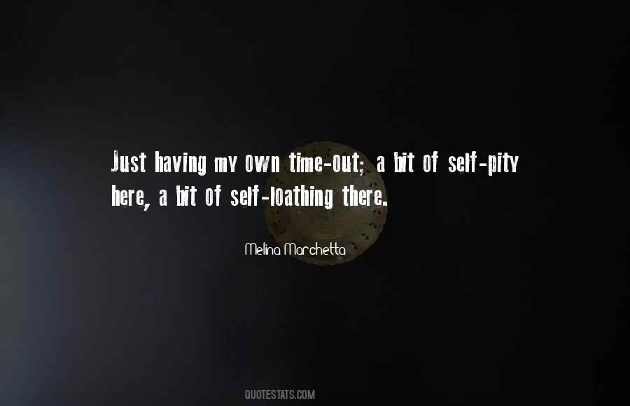 Quotes About Self Loathing #896217
