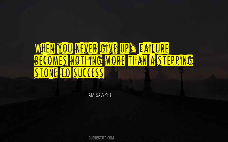 Stepping Stone To Success Quotes #1665631