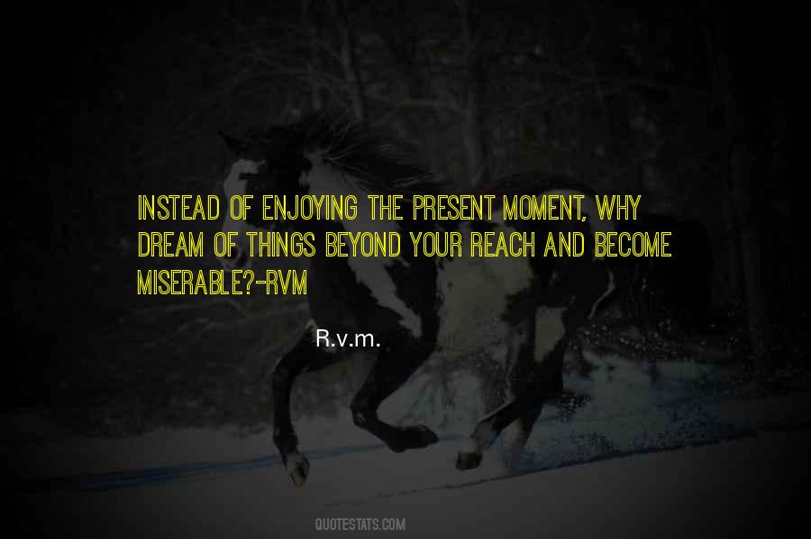 Quotes About Enjoying A Moment #1478836