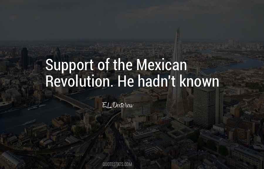 Quotes About Mexican Revolution #1299159