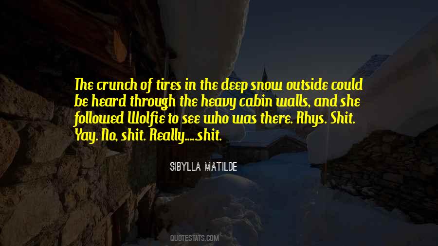 Quotes About Deep Snow #1581759