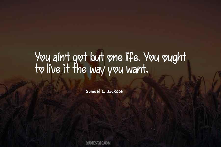 Quotes About One Life To Live #26504