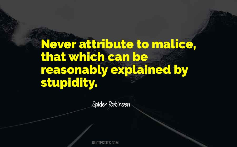 Malice Stupidity Quotes #1590082