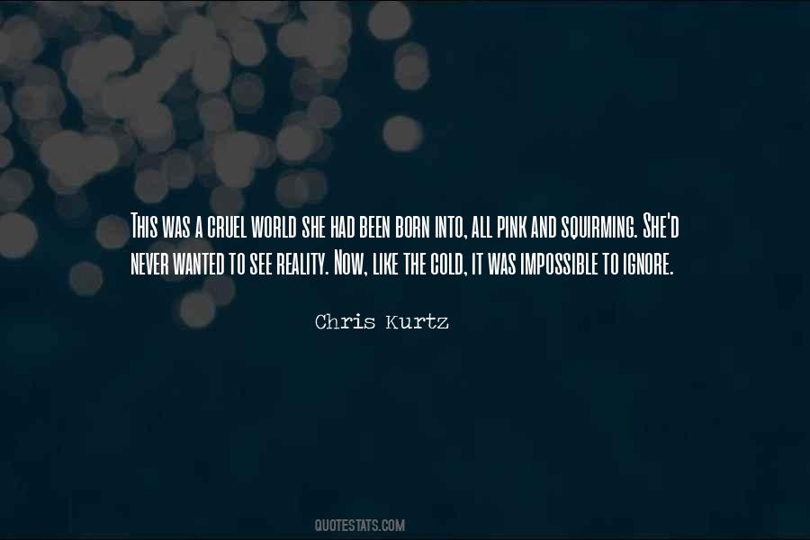 Quotes About A Cruel World #1061135