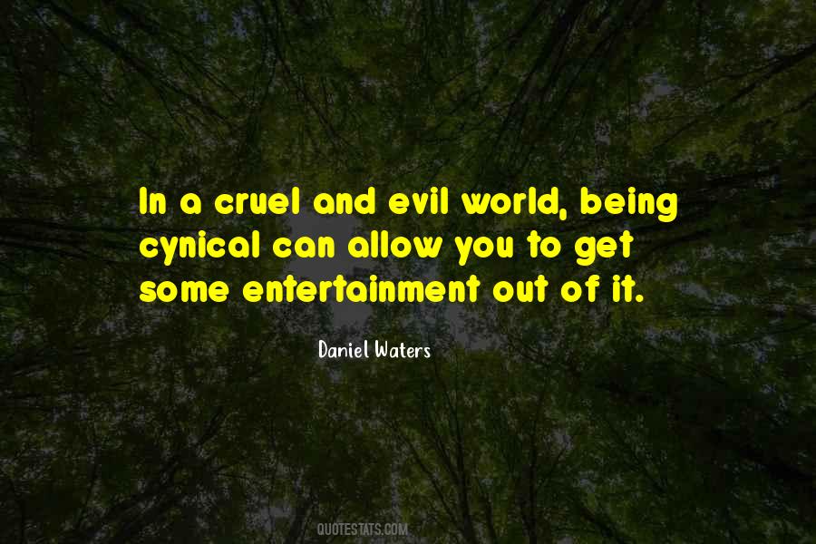 Quotes About A Cruel World #1644158