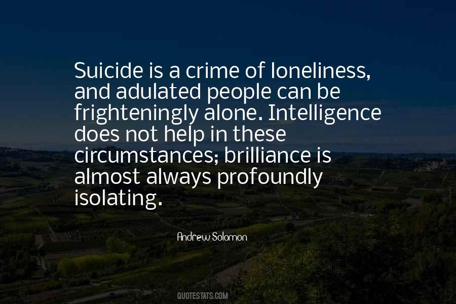 Quotes About Intelligence And Loneliness #311516