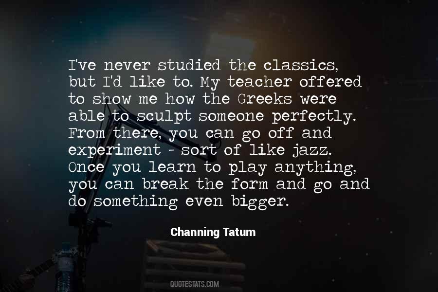 Learn To Play Quotes #1604774
