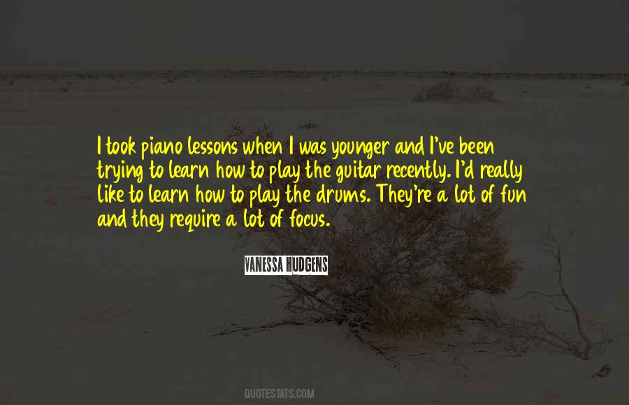 Learn To Play Quotes #194571