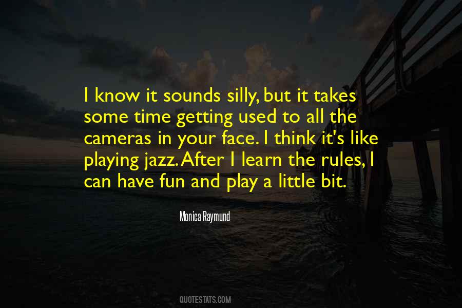 Learn To Play Quotes #269765