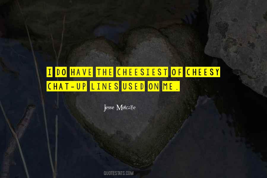 Quotes About Cheesy Lines #1780769