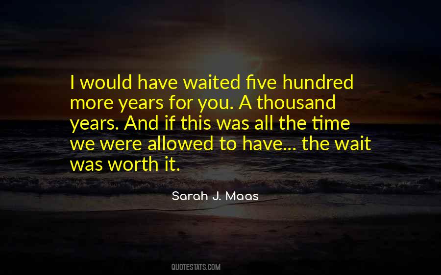 Quotes About Not Worth The Wait #1240538