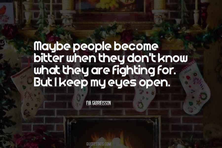 Quotes About Eyes Open #1542356