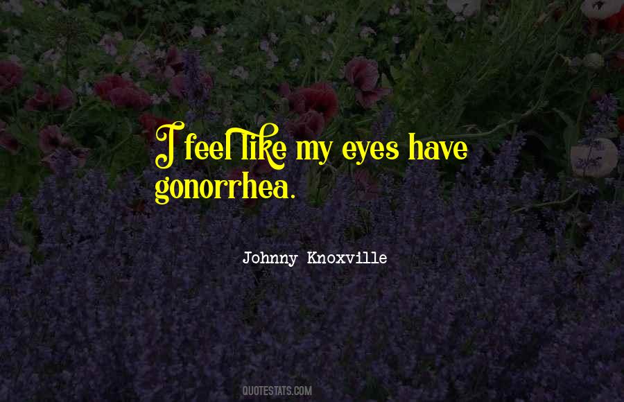 Quotes About Gonorrhea #306375