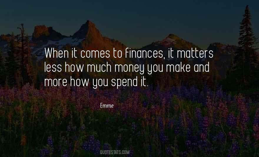 Quotes About How To Spend Money #1124427