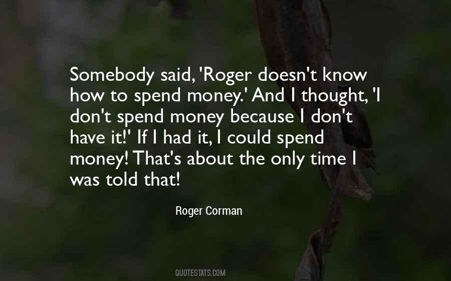 Quotes About How To Spend Money #1227205