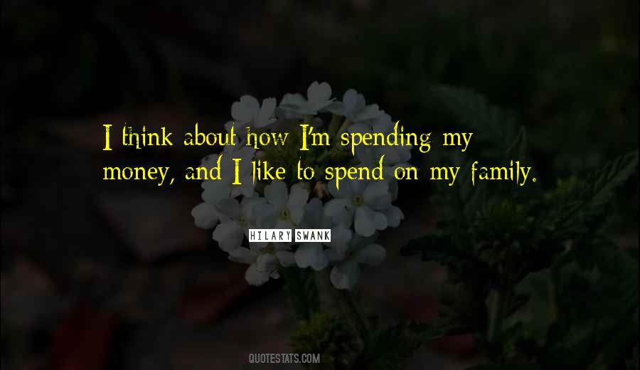 Quotes About How To Spend Money #890532