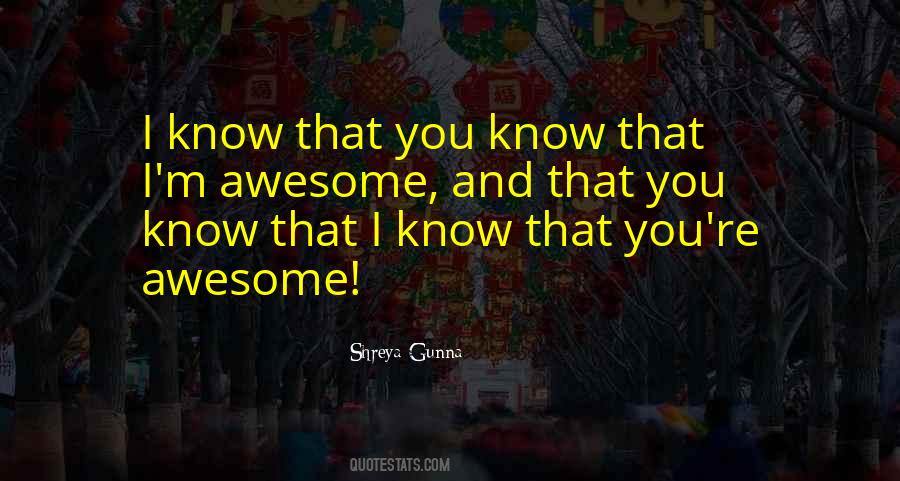 Quotes About I M Awesome #1229714