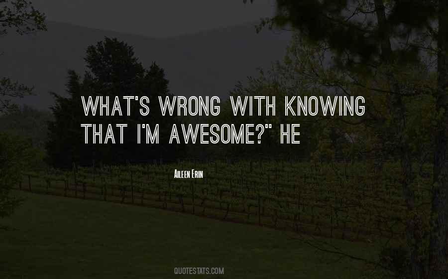 Quotes About I M Awesome #439361