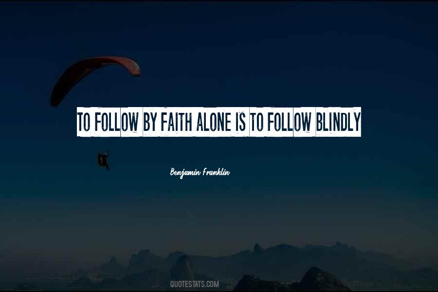 Follow Blindly Quotes #1168296