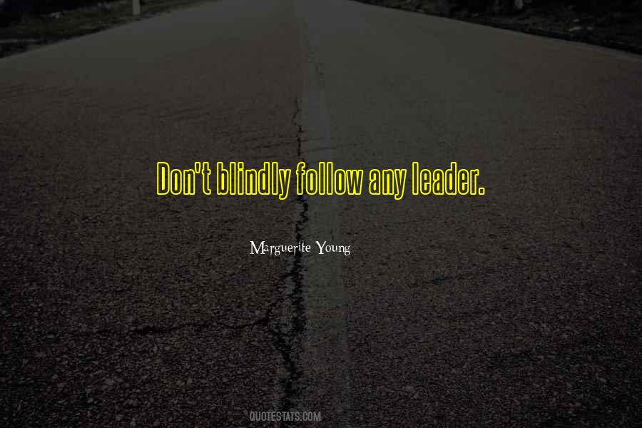 Follow Blindly Quotes #869863