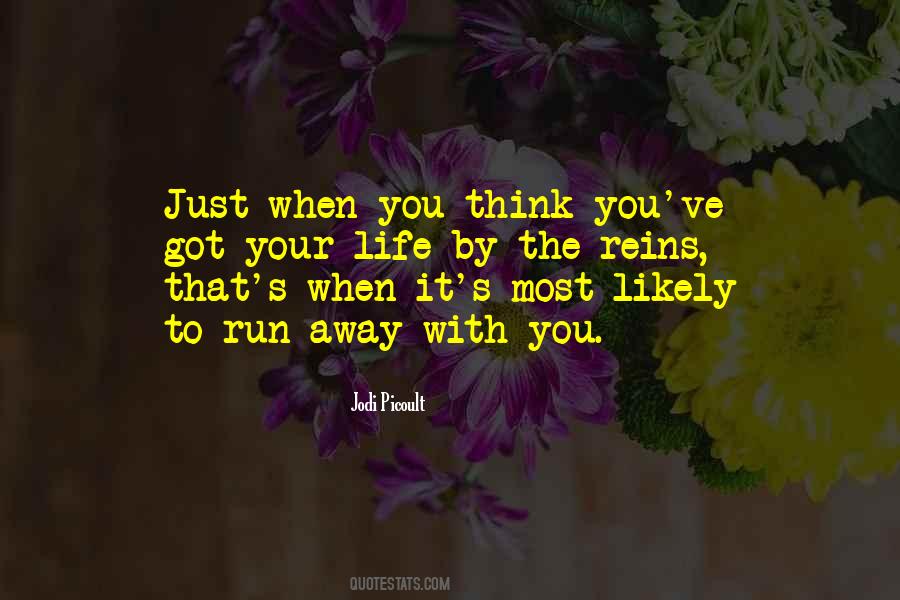Quotes About Just When You Think #136345