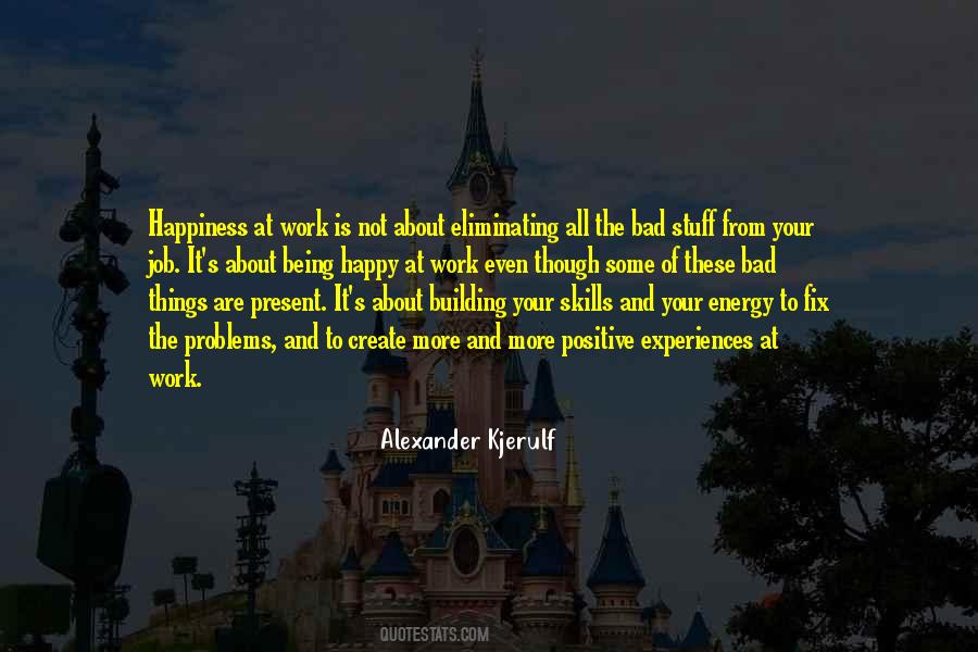 How To Create A Positive Life Quotes #1062632