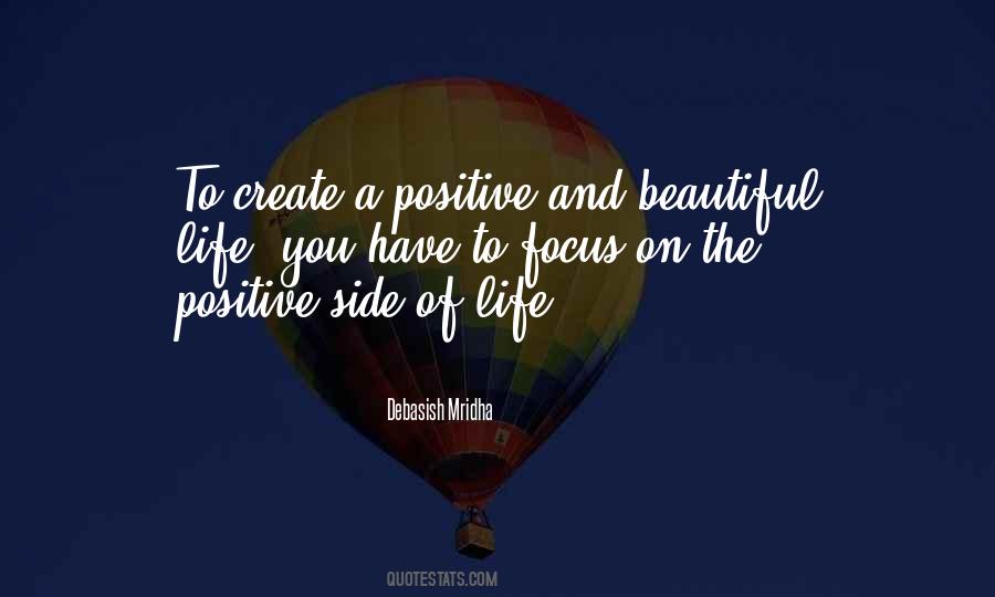 How To Create A Positive Life Quotes #1067429