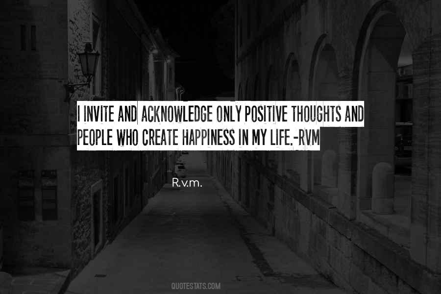 How To Create A Positive Life Quotes #1108261