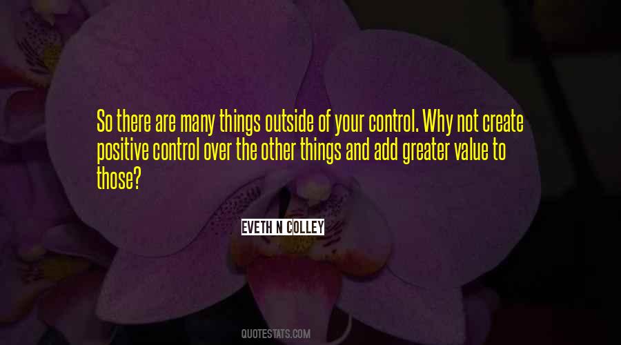 How To Create A Positive Life Quotes #798562