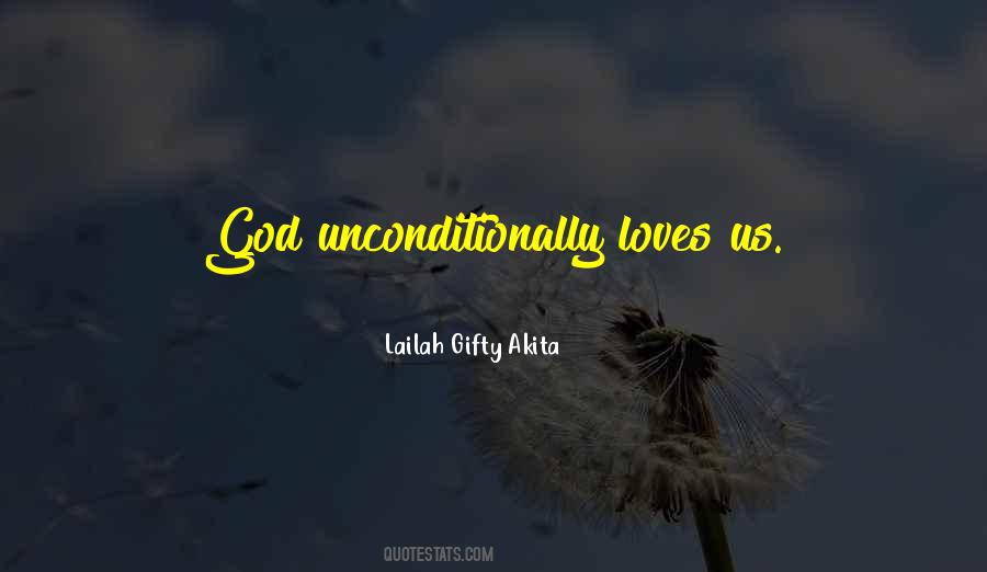 He Loves Me Unconditionally Quotes #468497