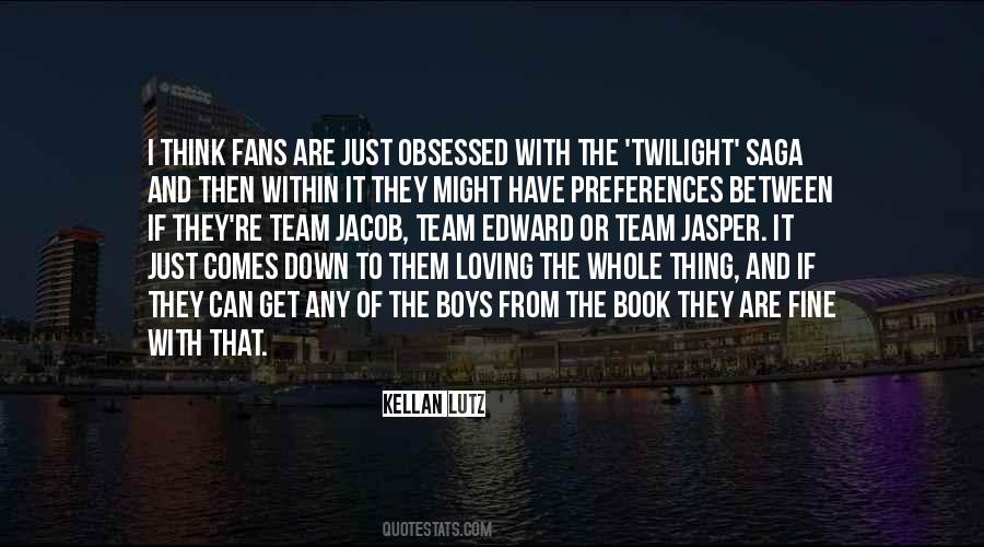 Quotes About Obsessed Fans #37258