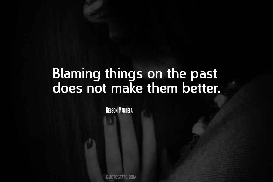 Quotes About Not Blaming Others #185398