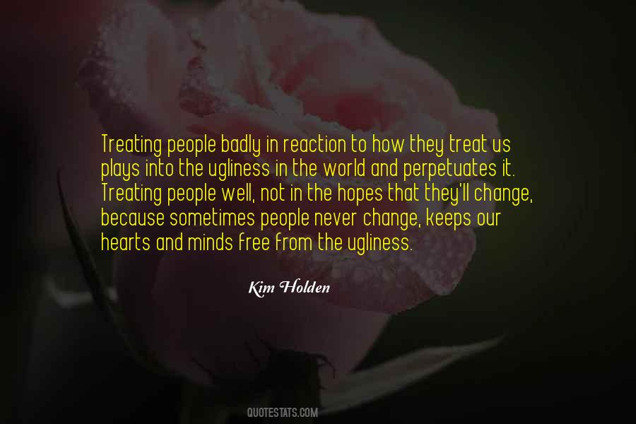 Quotes About Treating Others Badly #697456