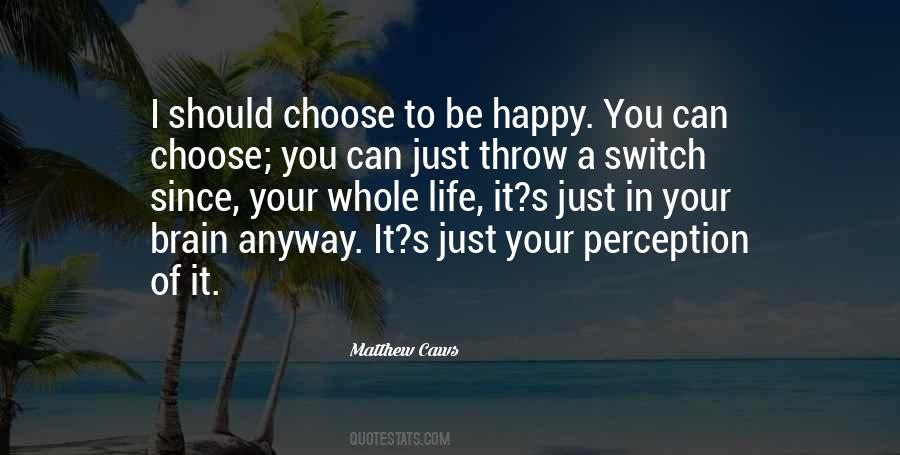 Quotes About Choose To Be Happy #1777564