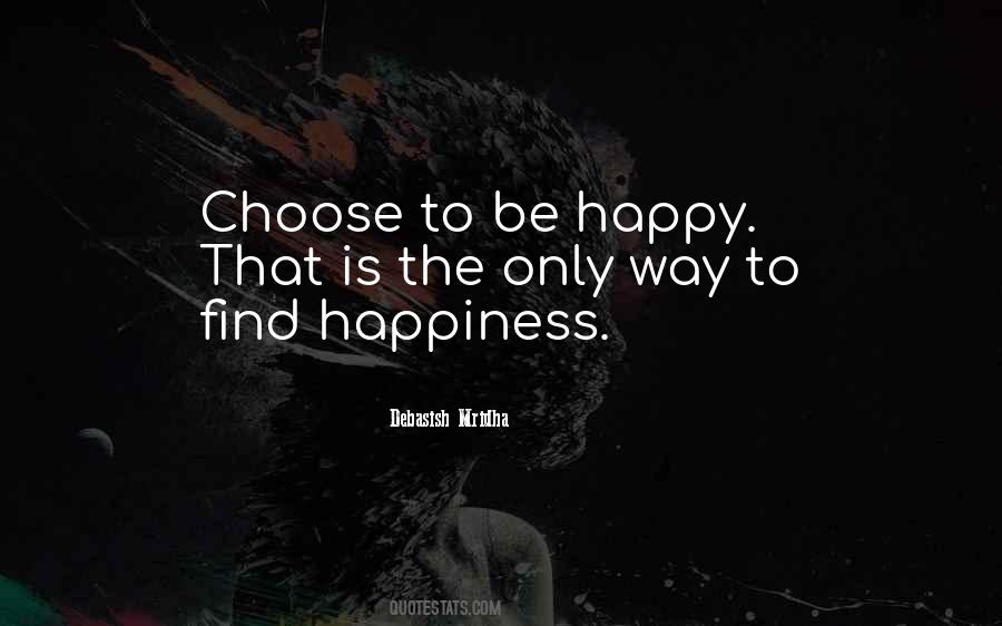 Quotes About Choose To Be Happy #1783004