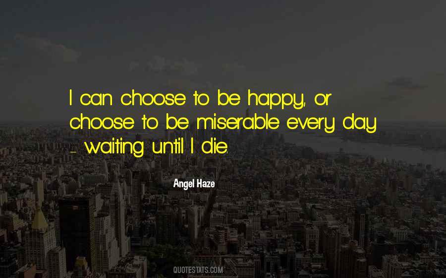 Quotes About Choose To Be Happy #360353