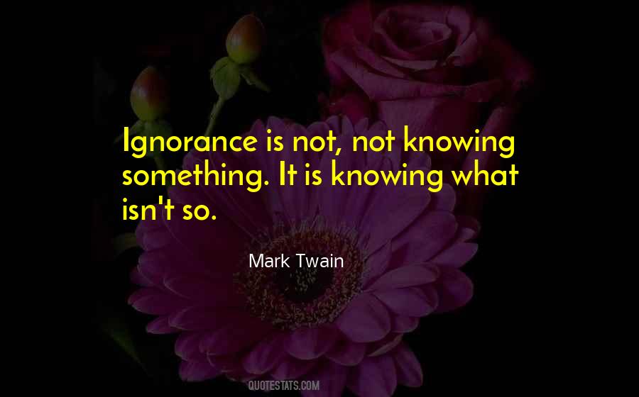 Quotes About Knowing Something #1692071