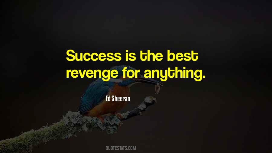 Quotes About Success Is The Best Revenge #1149447