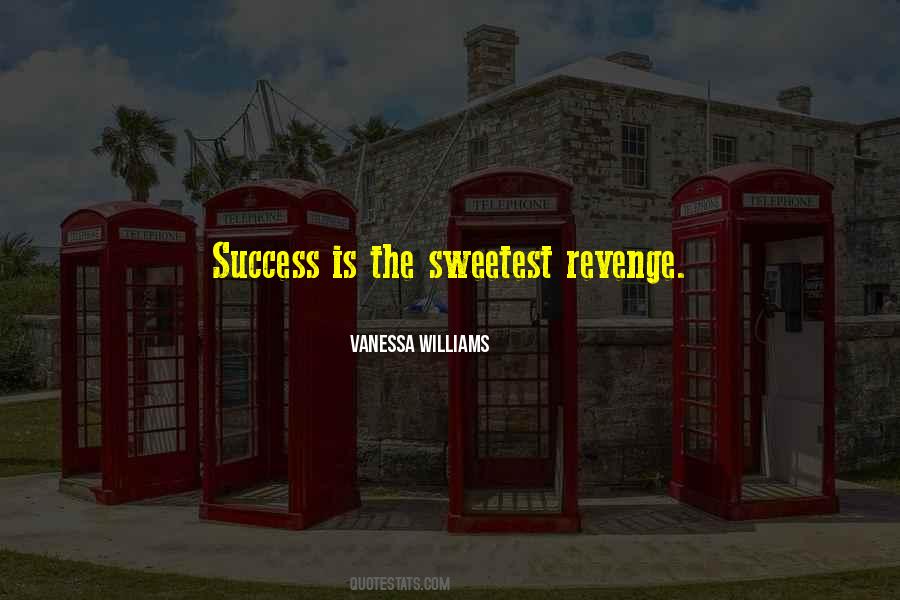 Quotes About Success Is The Best Revenge #299593