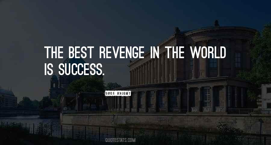Quotes About Success Is The Best Revenge #959072