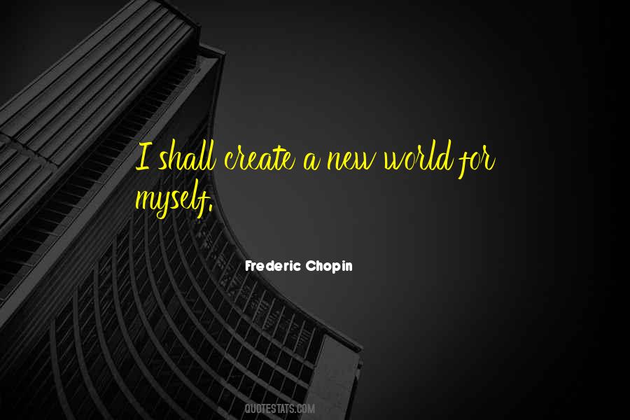 Create A New World Quotes #1530037