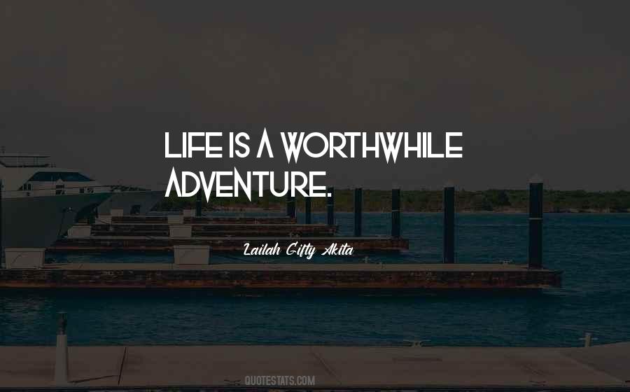A Worthwhile Life Quotes #1622085