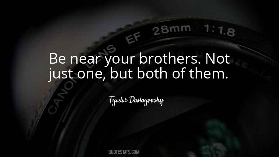 Quotes About Your Brotherhood #170359